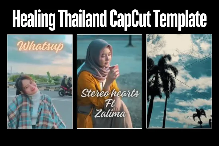Latest Healing Thailand CapCut Template 2025 Latest Healing Thailand CapCut Template 2025
