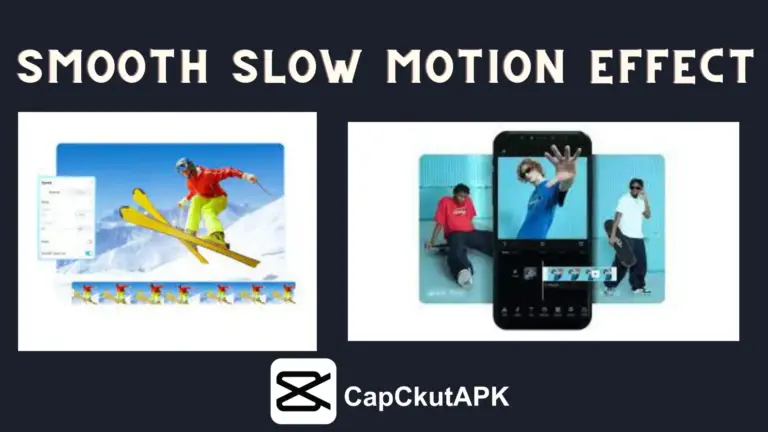 smooth slow motion effect in capcut mod apk